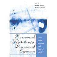 Dimensions of Psychotherapy, Dimensions of Experience: Time, Space, Number and State of Mind 9781138881488
