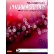 Pharmacology: A Patient-Centered Nursing Process Approach 9781455751488