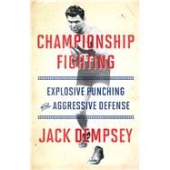Championship Fighting Explosive Punching and Aggressive Defense 9781501111488