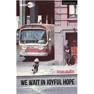 We Wait in Joyful Hope 9781350011489