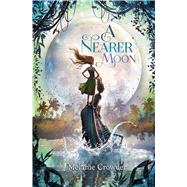 A Nearer Moon 9781481441490