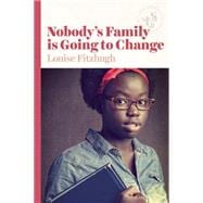 Nobody's Family Is Going to Change 9781939601490