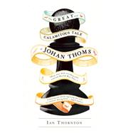 The Great & Calamitous Tale of Johan Thoms 9780007551491