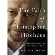 The Faith of Christopher Hitchens 9780718091491