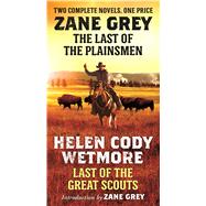 The Last of the Plainsmen and Last of the Great Scouts 9780765381491