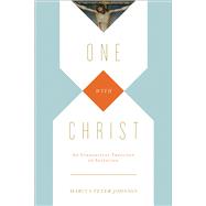 One With Christ: An Evangelical Theology of Salvation 9781433531491