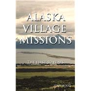 Alaska Village Missions 9781973631491