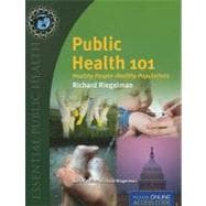 Public Health 101: Healthy People - Healthy Populations 9781449601492