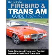 The Definitive Firebird & Trans Am Guide 1967-1969 9781613251492