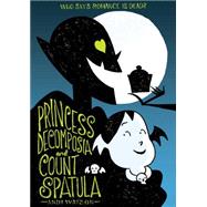 Princess Decomposia and Count Spatula 9781626721494