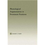 Phonological Augmentation in Prominent Positions 9780415861496