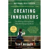 Creating Innovators : The Making of Young People Who Will Change the World 9781451611496
