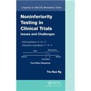 Noninferiority Testing in Clinical Trials: Issues and Challenges 9781466561496