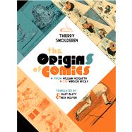 The Origins of Comics: From William Hogarth to Winsor Mccay 9781617031496