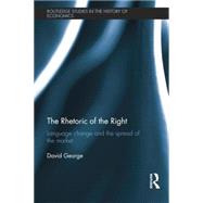 The Rhetoric of the Right: Language Change and the Spread of the Market 9781138791497