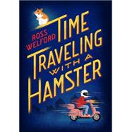 Time Traveling with a Hamster 9780399551499