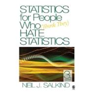 Statistics for People Who (Think They) Hate Statistics 9781412951500