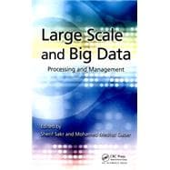 Large Scale and Big Data: Processing and Management 9781466581500
