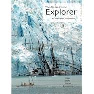 The Alaska Cruise Explorer 9780991421503