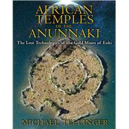 African Temples of the Anunnaki 9781591431503