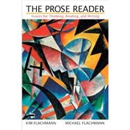 Prose Reader, The: Essays for Thinking, Reading, and Writing 9780205891504