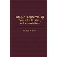Integer Programming: Theory, Applications, and Computations