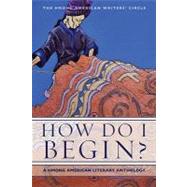 How Do I Begin?: A Hmong American Literary Anthology 9781597141505