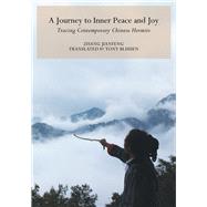 A Journey to Inner Peace and Joy: Tracing Contemporary Chinese Hermits 9781602201507