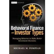 Behavioral Finance and Investor Types : Managing Behavior to Make Better Investment Decisions 9781118011508