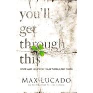 You'll Get Through This: Hope and Help for Your Turbulent Times 9780718031510