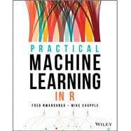 Practical Machine Learning in R 9781119591511