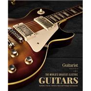 The World's Greatest Electric Guitars 9781787391512