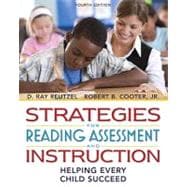 Strategies for Reading Assessment and Instruction : Helping Every Child Succeed (with MyEducationLab) 9780131381513