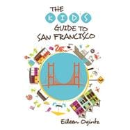 The Kid's Guide to San Francisco 9781493001514
