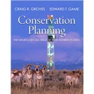 Conservation Planning: Informed Decisions for a Healthier Planet 9781936221516