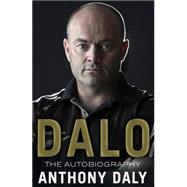 Dalo: The Autobiography of Anthony Daly 9781848271517
