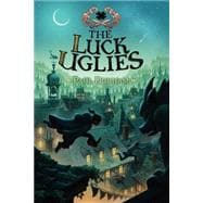 The Luck Uglies 9780062271518