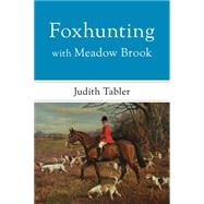 Foxhunting With Meadow Brook 9781586671518