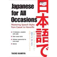 Japanese for All Occasions Mastering Speech Styles from Casual to Honorific 1 CD attached 9784770031518