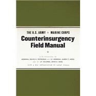 U. S. Army Marine Corps Counterinsurgency Field Manual : U. S. Army Field Manual No. 3-24: Marine Corps Warfighting Publication No. 3-33. 5 9780226841519