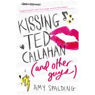 Kissing Ted Callahan and Other Guys 9780316371520