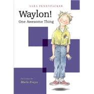 Waylon! One Awesome Thing 9781484701522