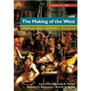 The Making of the West, Volume 1: To 1750 People and Cultures 9781457681523