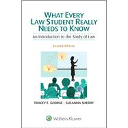 What Every Law Student Really Needs to Know An Introduction to the Study of Law 9781454841524