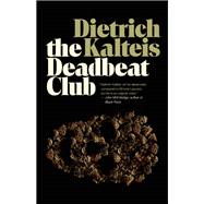 The Deadbeat Club A Crime Novel 9781770411524
