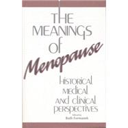 The Meanings of Menopause: Historical, Medical, and Cultural Perspectives 9781138881525