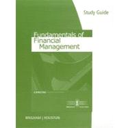 Study Guide for Brigham/Houston’s Fundamentals of Financial Management, Concise Edition, 7th 9780538481526