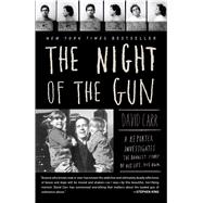 The Night of the Gun A reporter investigates the darkest story of his life. His own. 9781416541530