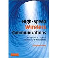 High-Speed Wireless Communications: Ultra-wideband, 3G Long Term Evolution, and 4G Mobile Systems