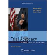 Trial Advocacy Planning, Analysis, and Strategy 9781454841531
